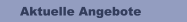 Aktuelle Angebote